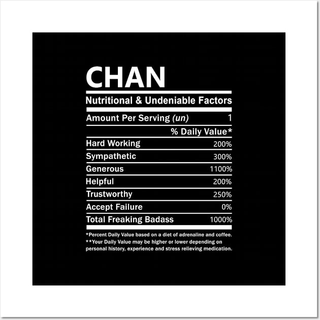 Chan Name T Shirt - Chan Nutritional and Undeniable Name Factors Gift Item Tee Wall Art by nikitak4um